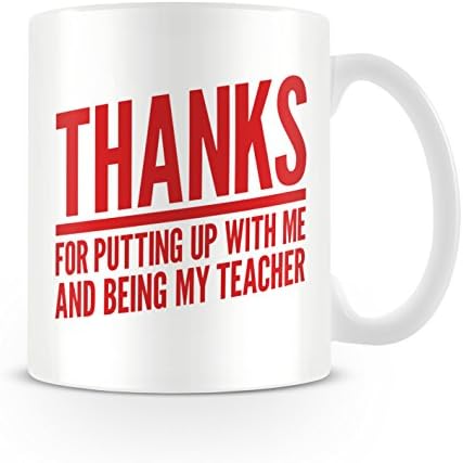 Thanks For Putting Up With Me and Being My Teacher Ceramic Coffee Mug - Teacher End of Term / Year Gift (Red)