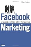 Facebook Marketing: Leverage Social Media to Grow Your Business by 