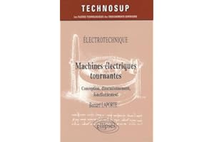 Machines électriques tournantes: Conception, dimensionnement, fonctionnement