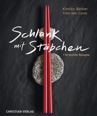 Preisvergleich Produktbild Schlank mit Stäbchen: 110 leichte Rezepte