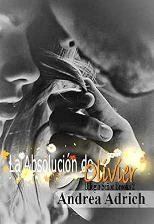 La Absolucion De Olivier Bilogia Senor Brooks NÂº 2 Spanish Edition Ebook Adrich Andrea Amazon Co Uk Kindle Store