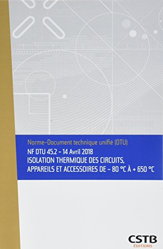 Book's Cover ofNF DTU 452  14 avril 2018  Isolation thermique des circuits appareils et accessoires 80C à  650C