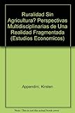 Image de Ruralidad sin agricultura? / Rurality without agriculture?: Perspectivas Multidisciplinarias De Una Realidad Fragmentada / Multidisciplinary Perspecti