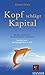 Kopf schlÃ¤gt Kapital. Die ganz andere Art, ein Unternehmen zu grÃ¼nden. Von der Lust, ein Entrepreneur zu sein. by GÃ¼nter Faltin (2011-07-25) by 