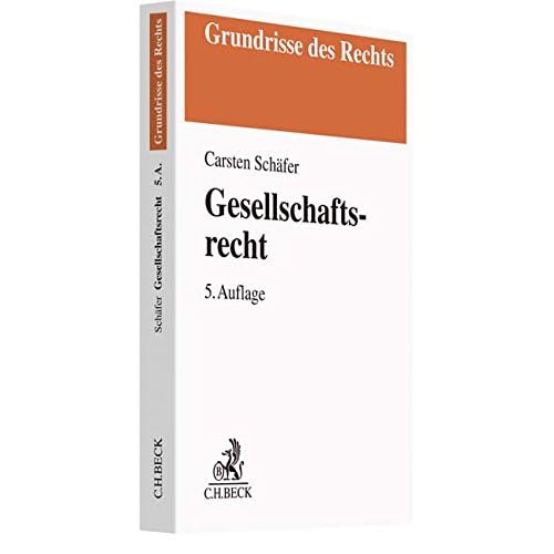 Gesellschaftsrecht (Grundrisse des Rechts) Gesellschaftsrecht (Grundrisse des Rechts)