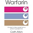 Warfarin: An easy to follow guide from a patient's perspective