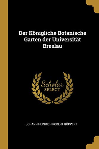 Preisvergleich Produktbild Der Königliche Botanische Garten Der Universität Breslau