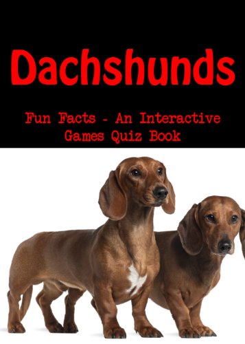 Dachshunds - Fun Facts - An Interactive Games Quiz Book (English Edition) Dachshunds - Fun Facts - An Interactive Games Quiz Book (English Edition)