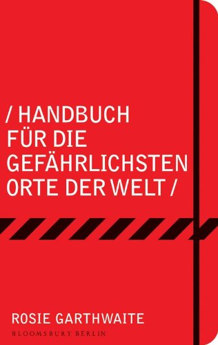 Download Handbuch für die gefährlichsten Orte der Welt Download Handbuch für die gefährlichsten Orte der Welt
