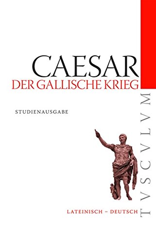 Download Der Gallische Krieg / Bellum Gallicum: Lateinisch - Deutsch (Tusculum Studienausgaben) Download Der Gallische Krieg / Bellum Gallicum: Lateinisch - Deutsch (Tusculum Studienausgaben)