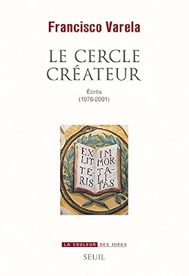Le Cercle créateur - Écrits (1976-2001)