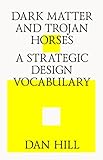 Image de Dark Matter and Trojan Horses: A Strategic Design Vocabulary