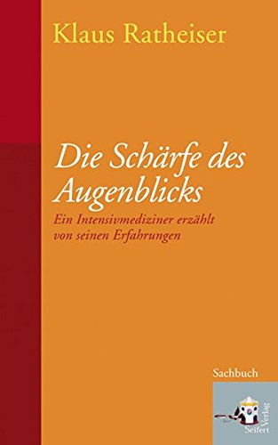 Download Die Schärfe des Augenblicks: Ein Intensivmediziner erzählt von seinen Erfahrungen Download Die Schärfe des Augenblicks: Ein Intensivmediziner erzählt von seinen Erfahrungen