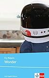 Wonder: Schulausgabe für das Niveau B1, ab dem 5. Lernjahr. Ungekürzter englischer Originaltext mit Annotationen (Young Adult Literature: Klett English Editions) by R.J. Palacio