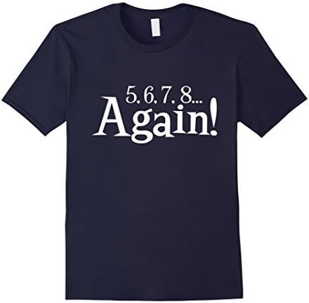 Men's 5, 6, 7, 8... Again! Majorette Drum Major T-Shirt 3XL Navy