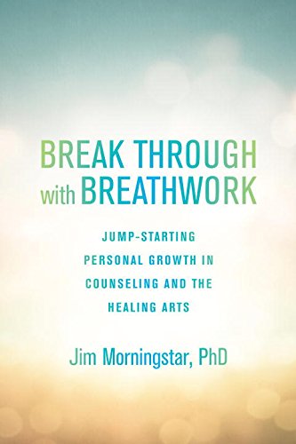 Download Break Through with Breathwork: Jump-Starting Personal Growth in Counseling and the Healing Arts Download Break Through with Breathwork: Jump-Starting Personal Growth in Counseling and the Healing Arts
