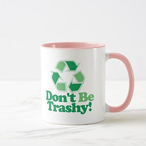 Don't Be Trashy Coffee Mug, Pink Combo Mug 11 oz