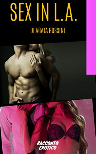 Agata Rossini - Sex in L.A. (2019)
