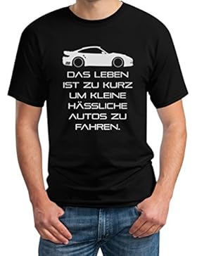 Das Leben Ist Zu Kurz Um Kleine Hässliche Autos Zu Fahren T-Shirt