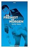 Image de Die Freiheit am Morgen: Roman (Literatur-Literatur)