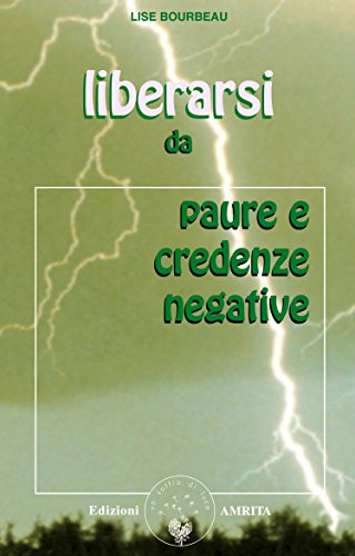 Liberarsi da paure e credenze negative Liberarsi da paure e credenze negative