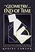 The Geometry of the End of Time by 