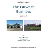 Image de Insights Into the Carwash Business - Volume III (Lance Winslow Small Business Series - Car Wash Book 3) (English Edition)