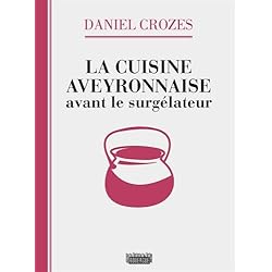 La cuisine aveyronnaise avant le surgélateur