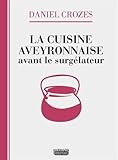 La cuisine aveyronnaise avant le surgélateur