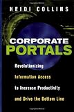Image de Corporate Portals: Revolutionizing Information Access to Increase Productivity and Drive the Bottom Line