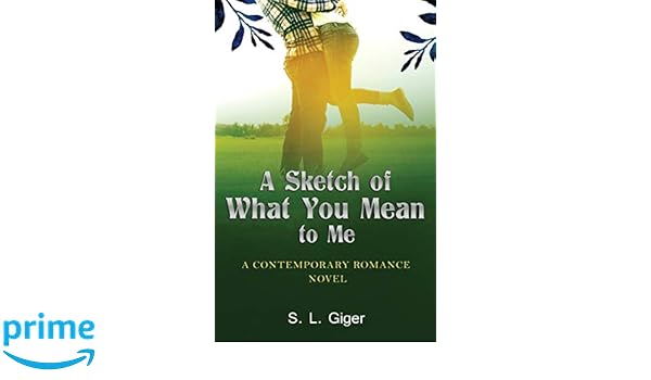 Amazonfr A Sketch Of What You Mean To Me S L Giger Livres - 