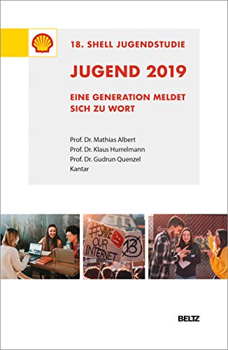 Jugend 2019 - 18. Shell Jugendstudie: Eine Generation meldet sich zu Wort