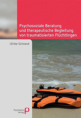 Preisvergleich Produktbild Psychosoziale Beratung und therapeutische Begleitung von traumatisierten Flüchtlingen (Fachwissen)