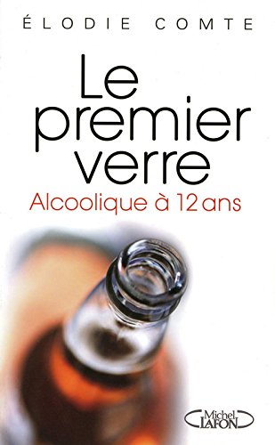 Le premier verre -alcoolique à 12 ans- en ligne Le premier verre -alcoolique à 12 ans- en ligne