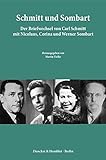 Image de Schmitt und Sombart.: Der Briefwechsel von Carl Schmitt mit Nicolaus, Corina und Werner Sombart.