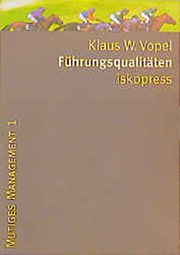 Führungsqualitäten: 32 Gruppenexperimente zur Personalentwicklung im mittleren Management (Mutiges Management)