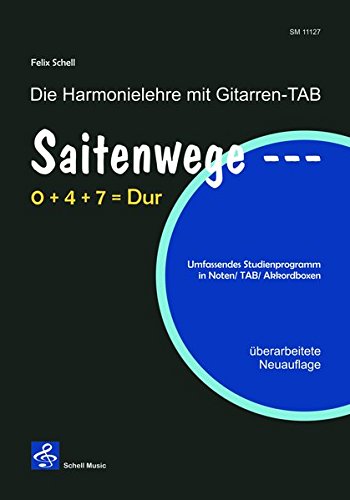 Preisvergleich Produktbild Saitenwege 0+4+7=Dur: Die Harmonielehre mit Gitarren-TAB