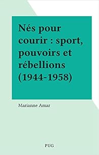 Nes Pour Courir Sport Pouvoirs Et Rebellions 1944 1958 Babelio