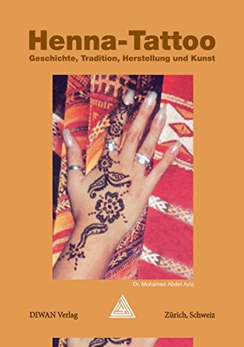 Preisvergleich Produktbild Henna-Tattoo: Geschichte, Tradition, Herstellung und Kunst