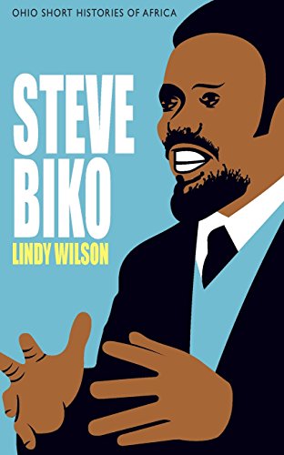 Steve Biko (Ohio Short Histories of Africa)