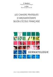 jaquette livre Les cahiers pratiques d'aromathérapie : volume 2, Dermatologie