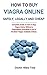 Produktbild How to Buy Viagra Online Safely, Legally and Cheap: Complete Guide on How to Buy Viagra Online without a Prescription(Including a List of the Best Viagra Available Online) [Booklet]