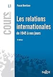 Les relations internationales de 1945 à nos jours - 3e éd.: Cours