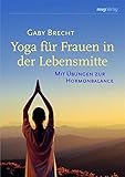 Yoga für Frauen in der Lebensmitte: Mit Übungen zur Hormonbalance by 