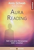 Aura Reading: Sich und seine Mitmenschen tiefer verstehen by Andy Schwab, Nadine Jaeckle