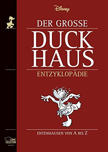 Der Große Duckhaus: Entenhausen von A bis Z
