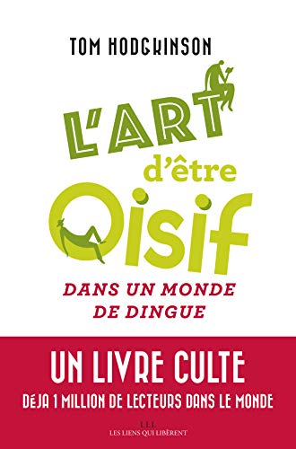 couverture de : L'art d'&ecirc;tre oisif, dans un monde de dingue