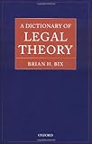 A Dictionary of Legal Theory