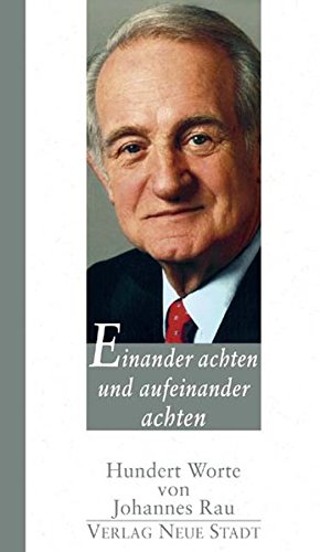 Download Einander achten und aufeinander achten: Hundert Worte von Johannes Rau