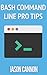 Bash Command Line Pro Tips (English Edition) by